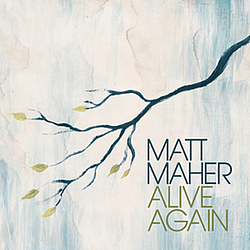 Matt Maher - Alive Again album