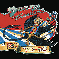 Drive By Truckers - The Big To-Do альбом