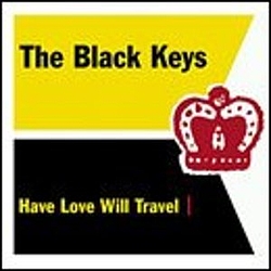 The Black Keys - Have Love Will Travel альбом
