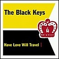 The Black Keys - Have Love Will Travel album