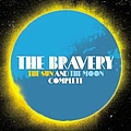 The Bravery - The Sun And The Moon Complete album