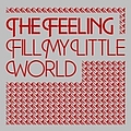 The Feeling - Fill My Little World альбом