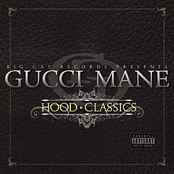 Gucci Mane - Hood Classics альбом