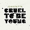 Jonezetta - Cruel To Be Young album