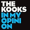 The Kooks - In My Opinion album