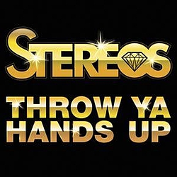 Stereos - Throw Ya Hands Up альбом