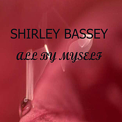 Shirley Bassey - All By Myself альбом