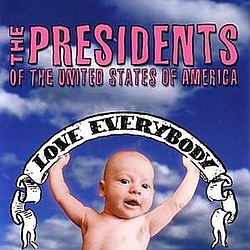 The Presidents Of The United States Of America - Love Everybody album
