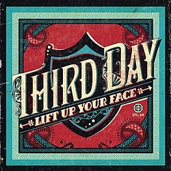Third Day - Lift Up Your Face альбом