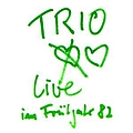 Trio - Live &#039;82 альбом