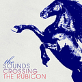 The Sounds - Crossing The Rubicon album