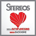 Stereos - Out Of Love Song / Back Home album