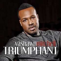 Vashawn Mitchell - Triumphant album