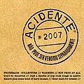 Acidente - Nao Pode Ser Vendido Separadamente (2007) album