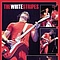 The White Stripes - 2005-09-21: The Opera House, Boston, MA, USA album