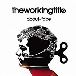 The Working Title - About-Face альбом