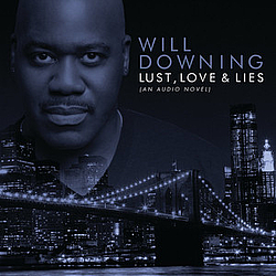 Will Downing - Lust, Love &amp; Lies (An Audio Novel) album