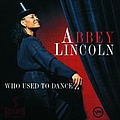 Abbey Lincoln - Who Used To Dance album