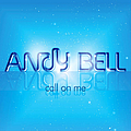 Andy Bell - Call On Me album
