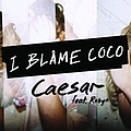 I Blame Coco - Caesar (feat. Robyn) альбом