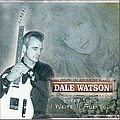 Dale Watson - Every Song I Write Is For You альбом