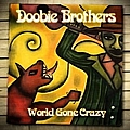 The Doobie Brothers - World Gone Crazy альбом
