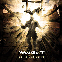 Dream Atlantic - Gunslingers альбом