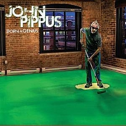John Pippus - Born A Genius album