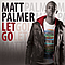 Matt Palmer - Let Go альбом