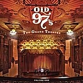 Old 97&#039;s - The Grand Theatre Volume One album