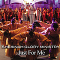 Shekinah Glory Ministry - Just For Me album