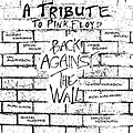 Various Artists - Back Against The Wall – A Tribute To Pink Floyd  альбом