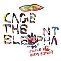 Cage The Elephant - Thank You Happy Birthday альбом