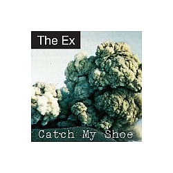 Ex - Catch My Shoe альбом