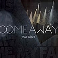 Jesus Culture - Come Away альбом