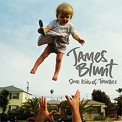 James Blunt - Some Kind Of Trouble album