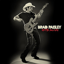 Brad Paisley - Hits Alive альбом