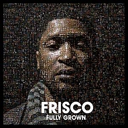 Frisco - Fully Grown album
