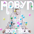 Robyn - Body Talk album