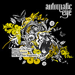 Automatic Eye - Don&#039;t Let The Past Come Between You And Your Happiness album