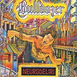 Bulldozer - Neurodeliri album