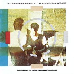 Cabaret Voltaire - The Covenant, The Sword And The Arm Of The Lord альбом