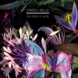 Chimes &amp; Bells - Into Pieces of Wood album