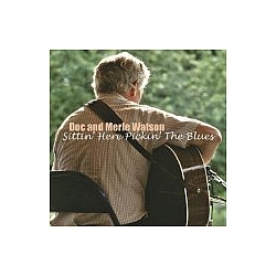 Doc &amp; Merle Watson - Sittin&#039; Here Pickin&#039; the Blues альбом