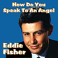 Eddie Fisher - How Do You Speak To An Angel album