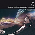 Eduardo De Crescenzo - La vita è un&#039;altra album