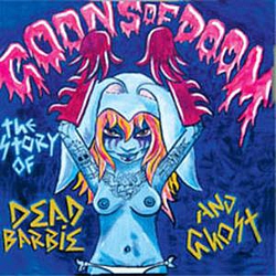 Goons Of Doom - The Story Of Dead Barbie and Ghost album