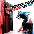 roscoe dash - Ready Set Go альбом