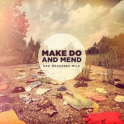 Make Do And Mend - End Measured Mile album