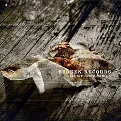 Broken Records - Let Me Come Home альбом